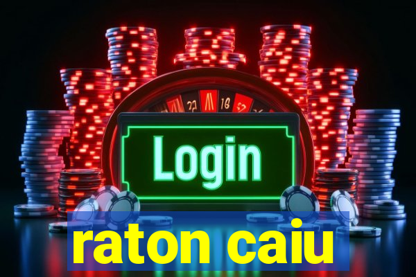 raton caiu